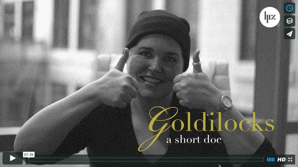 Goldilocks – A Short Doc